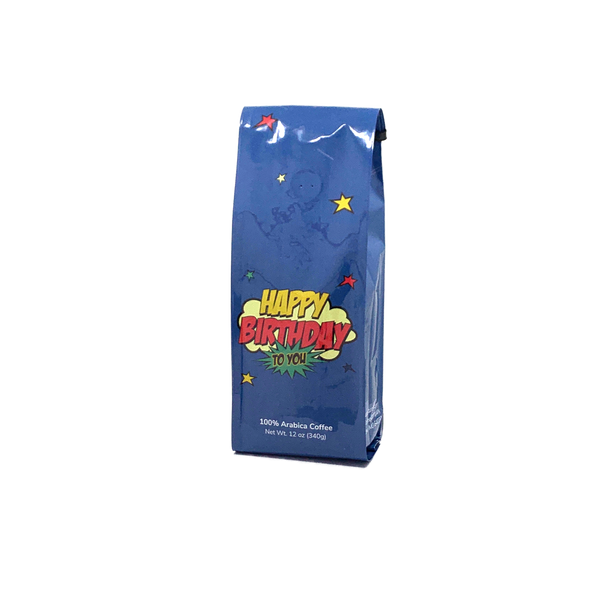 Front View of Bag - Happy Birthday To You - POW! Our coffee gift is freshly roasted in small batches.