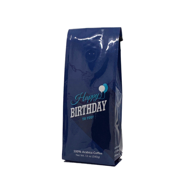 Front View of Bag - Happy Birthday To You. Our coffee gift is freshly roasted in small batches.