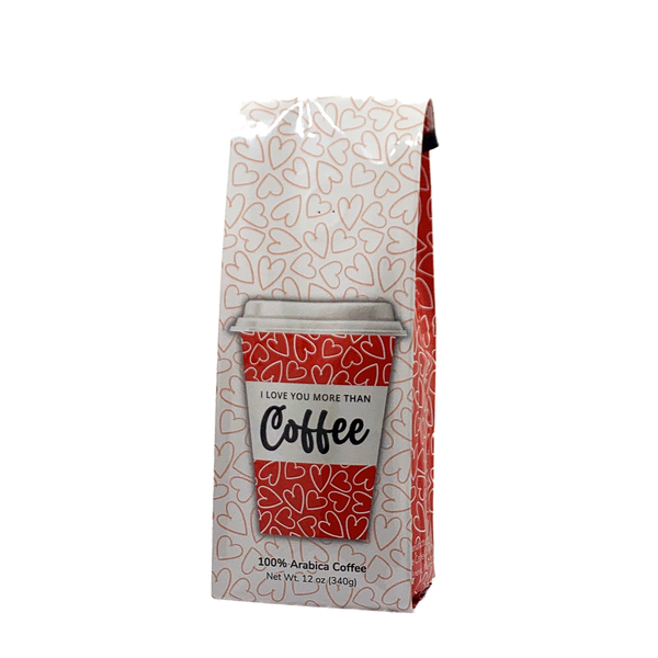 Front View of Bag – I Love You More Than Coffee. Our coffee gift is freshly roasted in small batches.