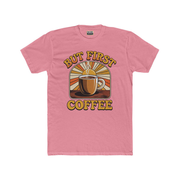 But First Coffee - Coffee Sunrise Tee