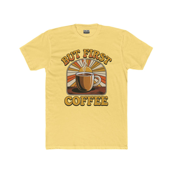 But First Coffee - Coffee Sunrise Tee