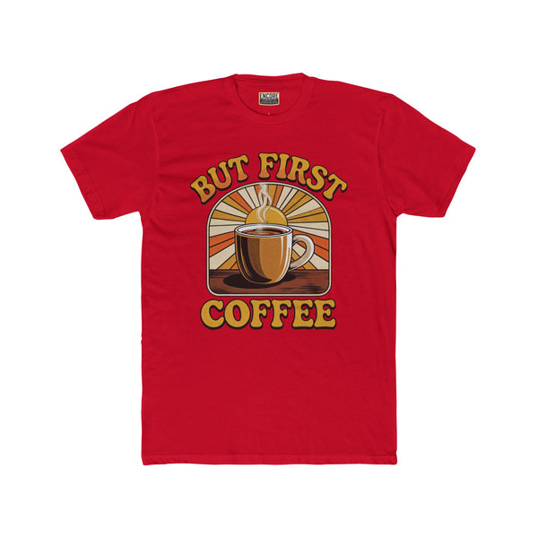 But First Coffee - Coffee Sunrise Tee