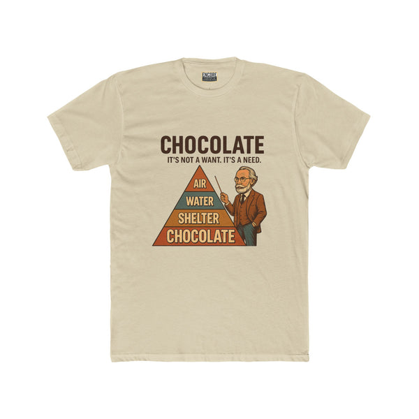 Funny Chocolate Needs Unisex Cotton Crew Tee