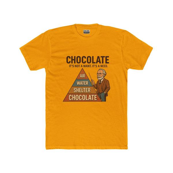Funny Chocolate Needs Unisex Cotton Crew Tee