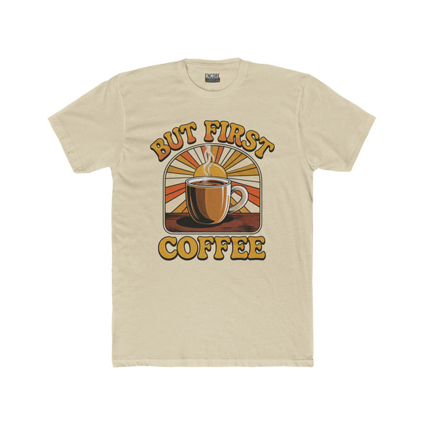 But First Coffee - Coffee Sunrise Tee