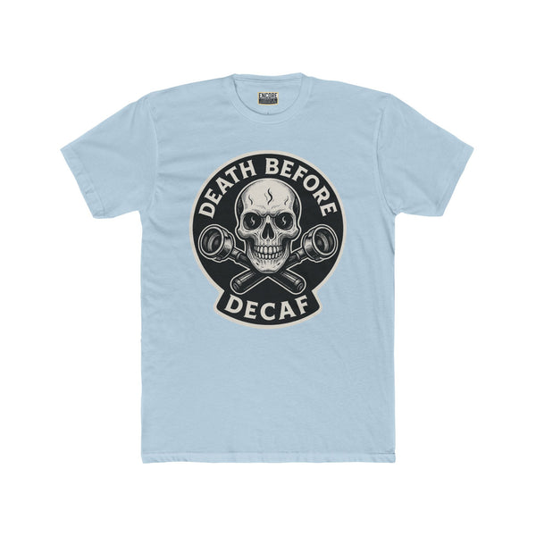 Death Before Decaf - Unisex Cotton Novelty Crew Tee