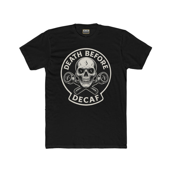 Death Before Decaf - Unisex Cotton Novelty Crew Tee