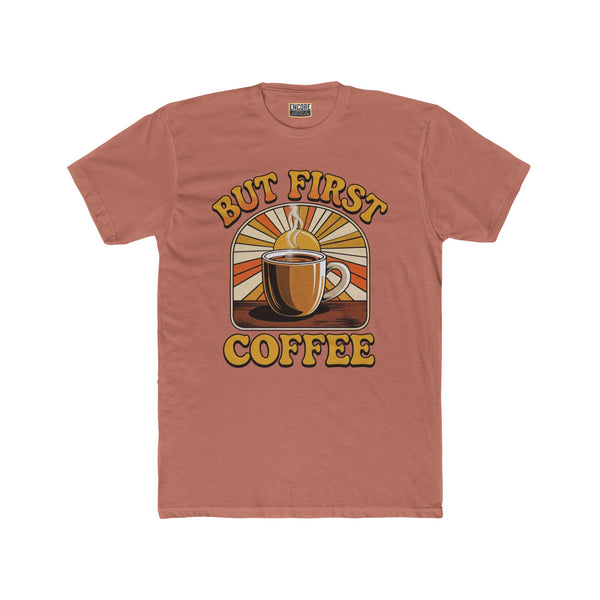 But First Coffee - Coffee Sunrise Tee
