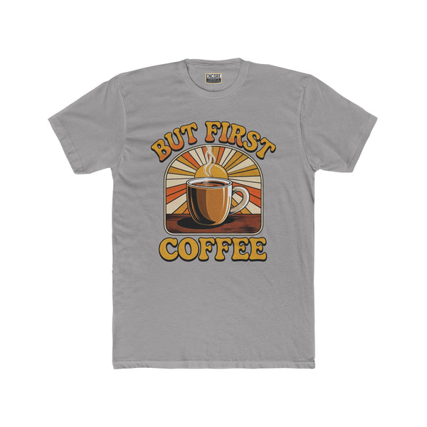 But First Coffee - Coffee Sunrise Tee