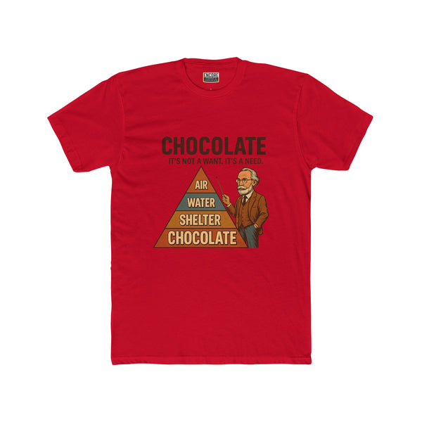 Funny Chocolate Needs Unisex Cotton Crew Tee