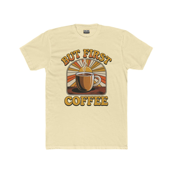 But First Coffee - Coffee Sunrise Tee