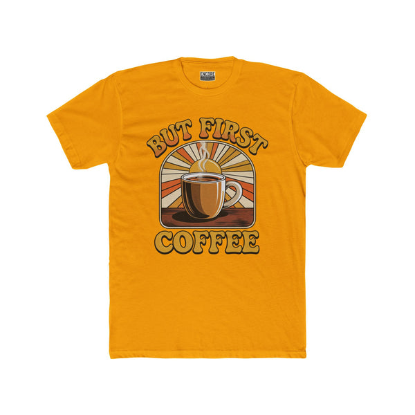 But First Coffee - Coffee Sunrise Tee