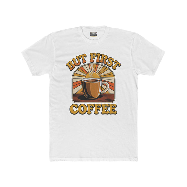 But First Coffee - Coffee Sunrise Tee