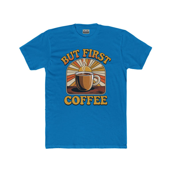 But First Coffee - Coffee Sunrise Tee