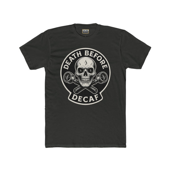 Death Before Decaf - Unisex Cotton Novelty Crew Tee
