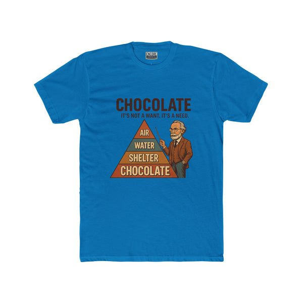 Funny Chocolate Needs Unisex Cotton Crew Tee