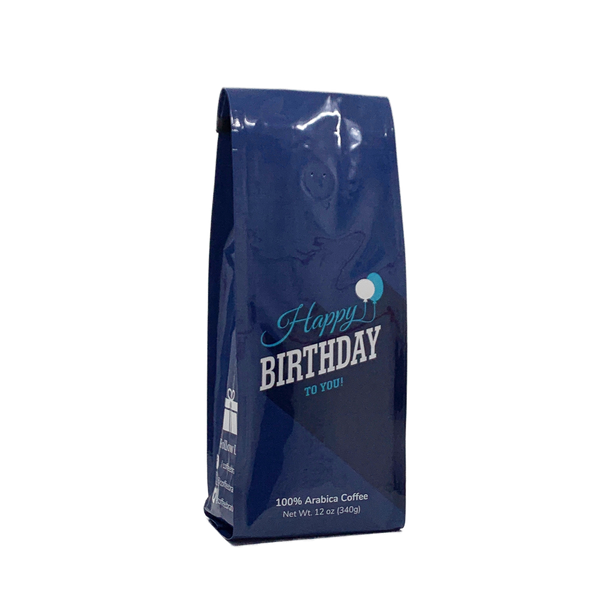 Side View of Bag - Happy Birthday To You. Our coffee gift is freshly roasted in small batches.