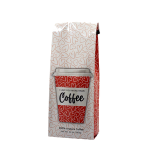 Front View of Bag – I Love You More Than Coffee. Our coffee gift is freshly roasted in small batches.